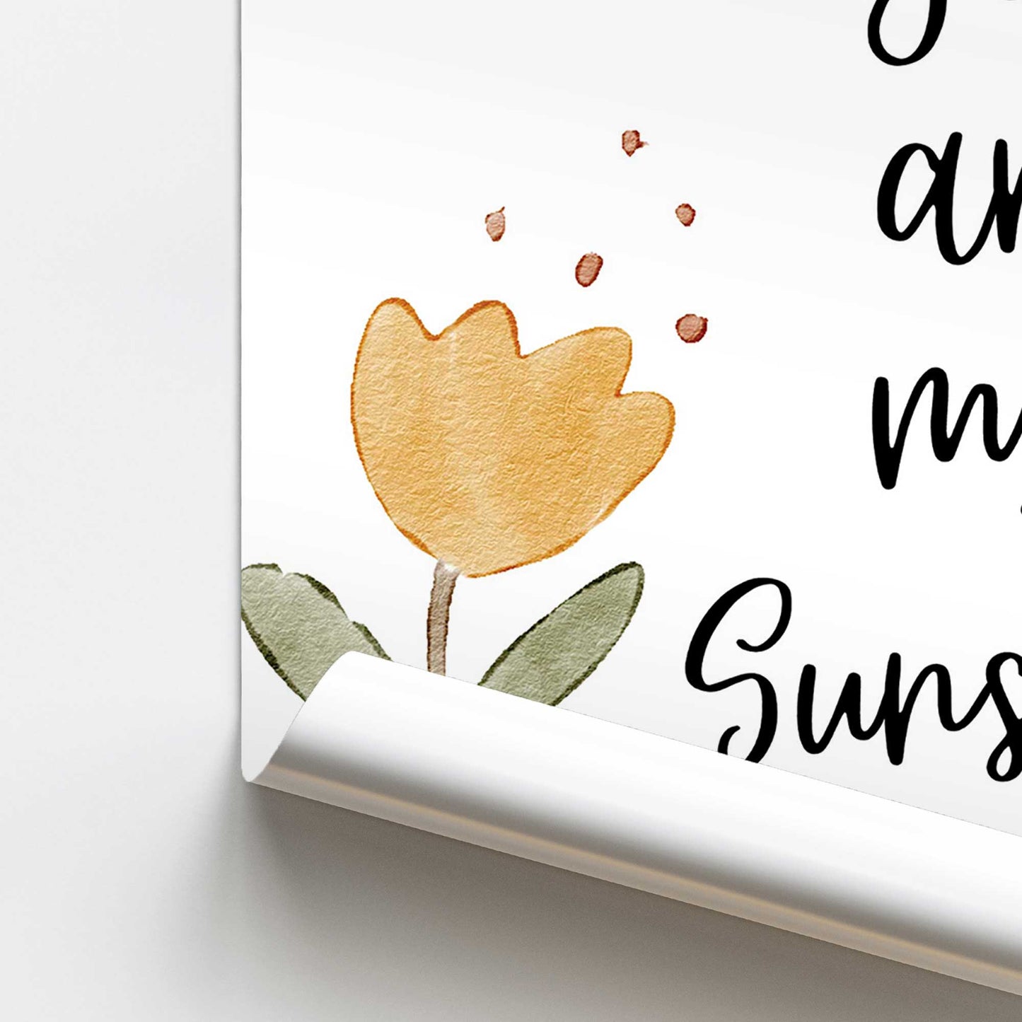 You Are My Sunshine Promotional Rolled Print