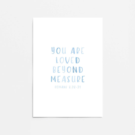 You Are Loved Beyond Measure Promotional Rolled Print