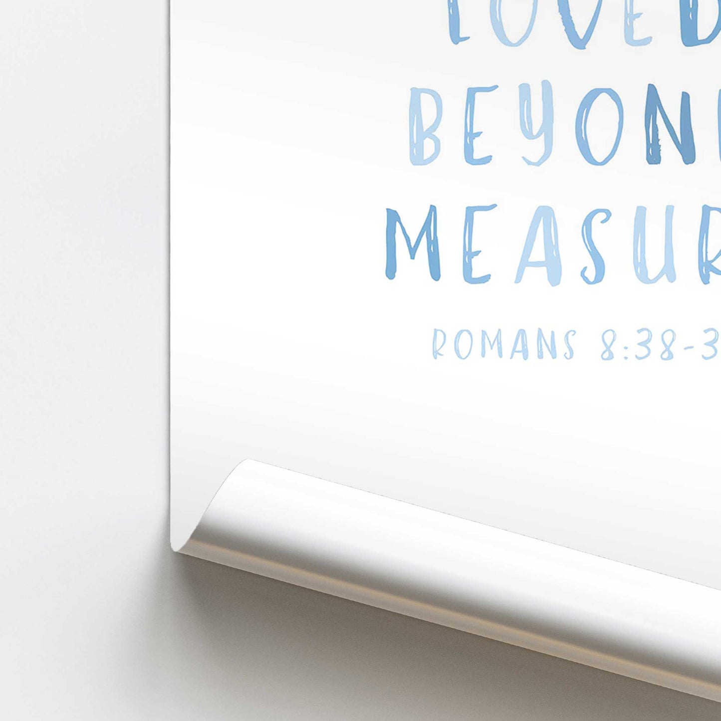 You Are Loved Beyond Measure Promotional Rolled Print