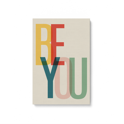 BE YOU in colorful letters on canvas